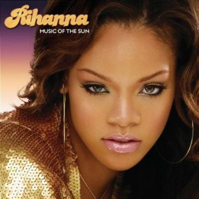 Music Of The Sun - Rihanna