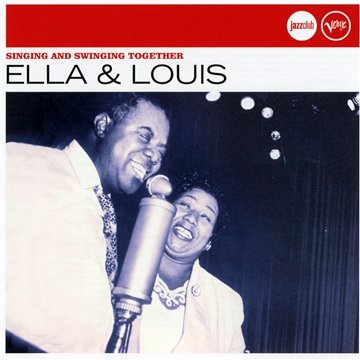 Singing And Swinging Together (Jazz Club) - Ella Fitzgerald & Louis Armstrong