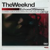 Echoes of Silence - The Weeknd