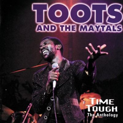 Anthology: Time Tough - Toots & The Maytals