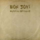 Burning Bridges - Bon Jovi