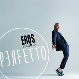 Perfetto - Eros Ramazzotti