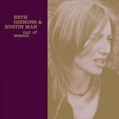 Out Of Season - Beth Gibbons, Rustin Man