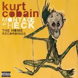 Montage of Heck - The Home Recordings (Deluxe Edition) - Kurt Cobain