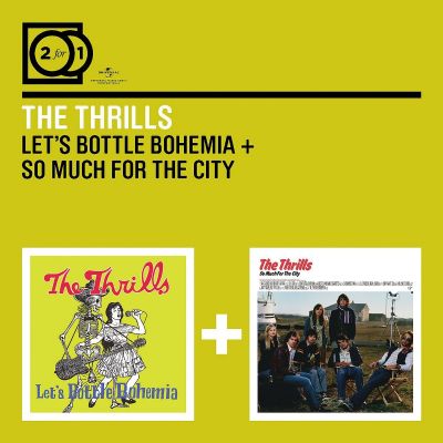 2 for 1: Let's Bottle Bohemia/So much for The City - The Thrills
