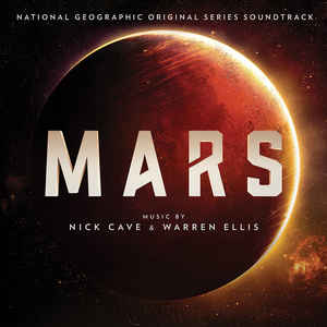 Mars (National Geographic Original Series Soundtrack) - Nick Cave & Warren Ellis