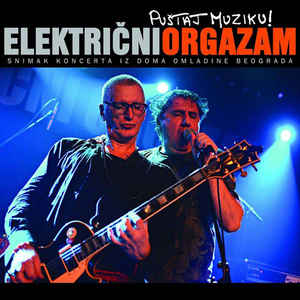 Puštaj Muziku! - Električni Orgazam