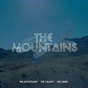 The Mountains · The Valleys · The Lakes - The Mountains