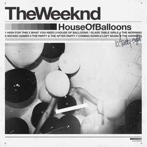 House Of Balloons - The Weeknd