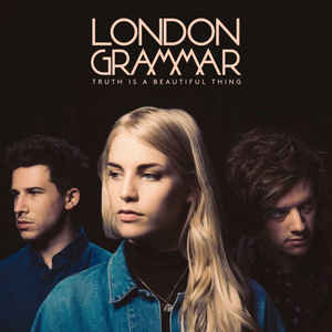 Truth Is A Beautiful Thing - London Grammar