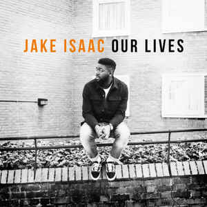 Our Lives - Jake Isaac