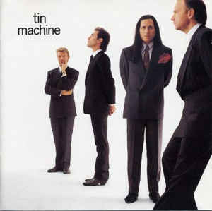 Tin Machine - David Bowie / Tin Machine