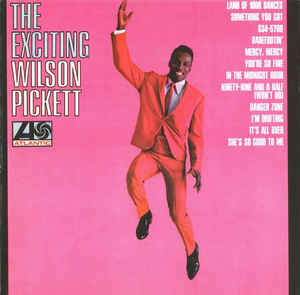 The Exciting Wilson Pickett - Wilson Pickett