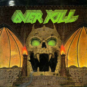 The Years Of Decay - Overkill ‎