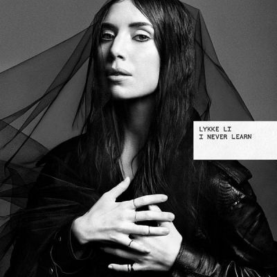 I Never Learn - Lykke Li