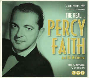 The Real... Percy Faith & His Orchestra - Percy Faith & His Orchestra