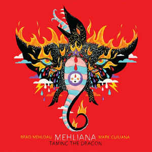 Mehliana (Taming The Dragon) - Brad Mehldau, Mark Guiliana