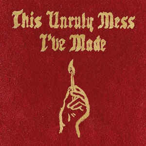 This Unruly Mess I've Made - Macklemore & Ryan Lewis
