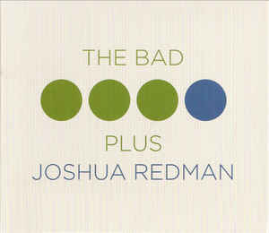 The Bad Plus Joshua Redman