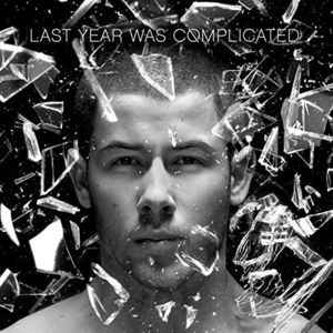 Last Year Was Complicated - Nick Jonas