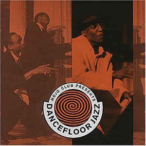 Mojo Club Presents Dancefloor Jazz - Various