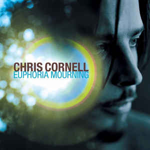 Euphoria Mourning - Chris Cornell ‎