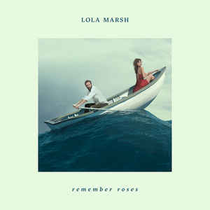 Remember Roses - Lola Marsh ‎