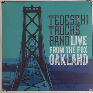 Live From The Fox Oakland - Tedeschi Trucks Band