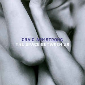 The Space Between Us - Craig Armstrong