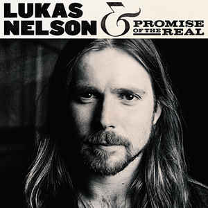Lukas Nelson & Promise Of The Real - Promise Of The Real