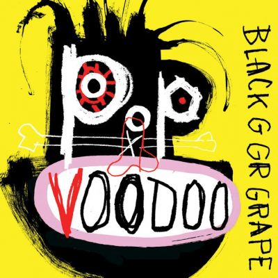 Pop Voodoo - Black Grape
