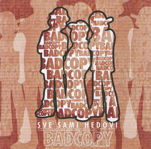 Sve Sami Hedovi - Bad Copy