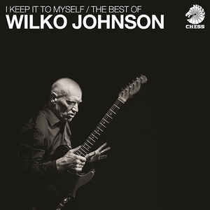 I Keep It To Myself / The Best Of Wilko Johnson