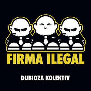 Firma Ilegal - Dubioza Kolektiv