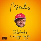 Sloboda i druge bajke - Mikula