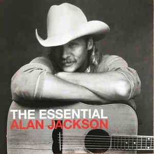 The Essential Alan Jackson - Alan Jackson