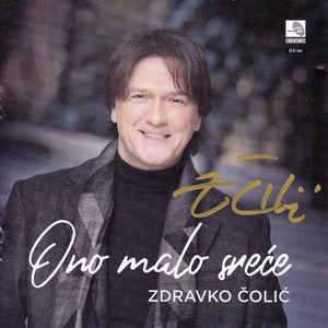 Ono Malo Sreće - Zdravko Čolić ‎