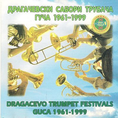 Dragacevski Sabori Trubaca Guca 1961-1999 - Various