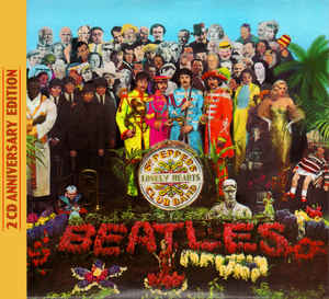 Sgt. Pepper's Lonely Hearts Club Band (Anniversary Edition) - The Beatles