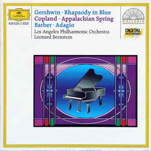 Rhapsody In Blue/ Appalachian Spring /Adagio - Gershwin/ Copland/ Barber - Los Angeles Philharmonic Orchestra, Leonard Bernstein