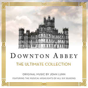 Downton Abbey: The Ultimate Collection - John Lunn