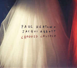 Crooked Calypso - Paul Heaton + Jacqui Abbott