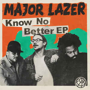 Know No Better EP - Major Lazer
