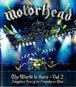The Wörld Is Ours - Vol 2 (Anyplace Crazy As Anywhere Else) - Motörhead