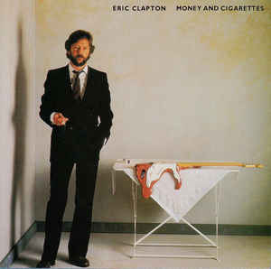 Money And Cigarettes - Eric Clapton