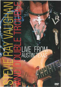 Live From Austin, Texas - Stevie Ray Vaughan And Double Trouble