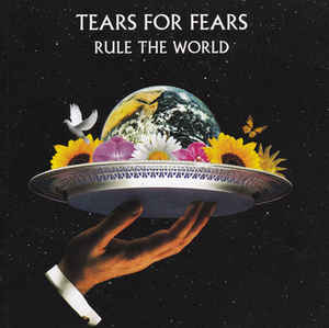 Rule The World - Tears For Fears