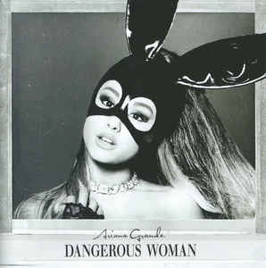 Dangerous Woman - Ariana Grande ‎