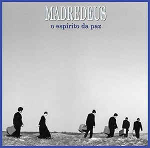 O Espírito Da Paz - Madredeus