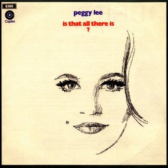 Is That All There Is - Peggy Lee